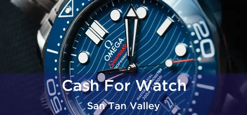 Cash For Watch San Tan Valley