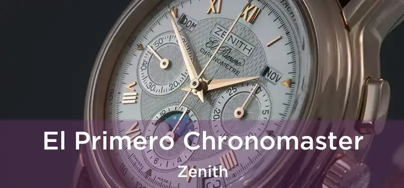 El Primero Chronomaster Zenith