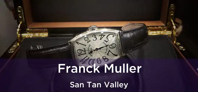 Franck Muller San Tan Valley