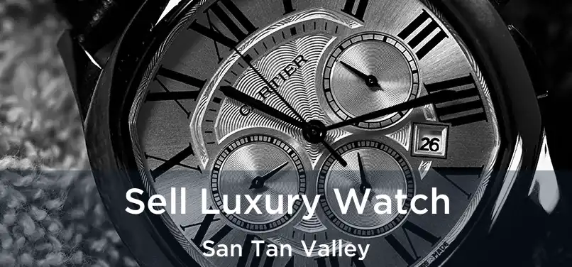 Sell Luxury Watch San Tan Valley