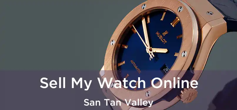 Sell My Watch Online San Tan Valley