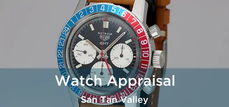 Watch Appraisal San Tan Valley