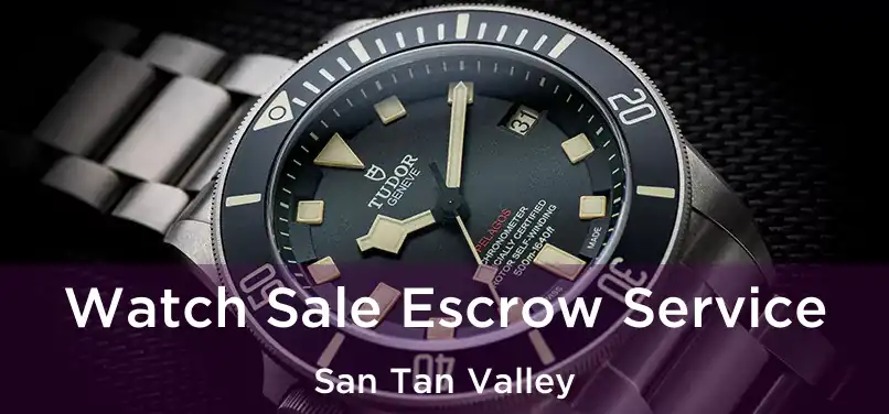 Watch Sale Escrow Service San Tan Valley